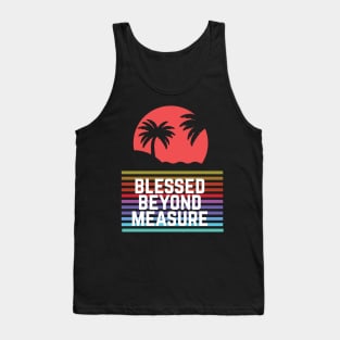 Blessed Beyond Measure: Christian Shirt and Christian Gift Tank Top